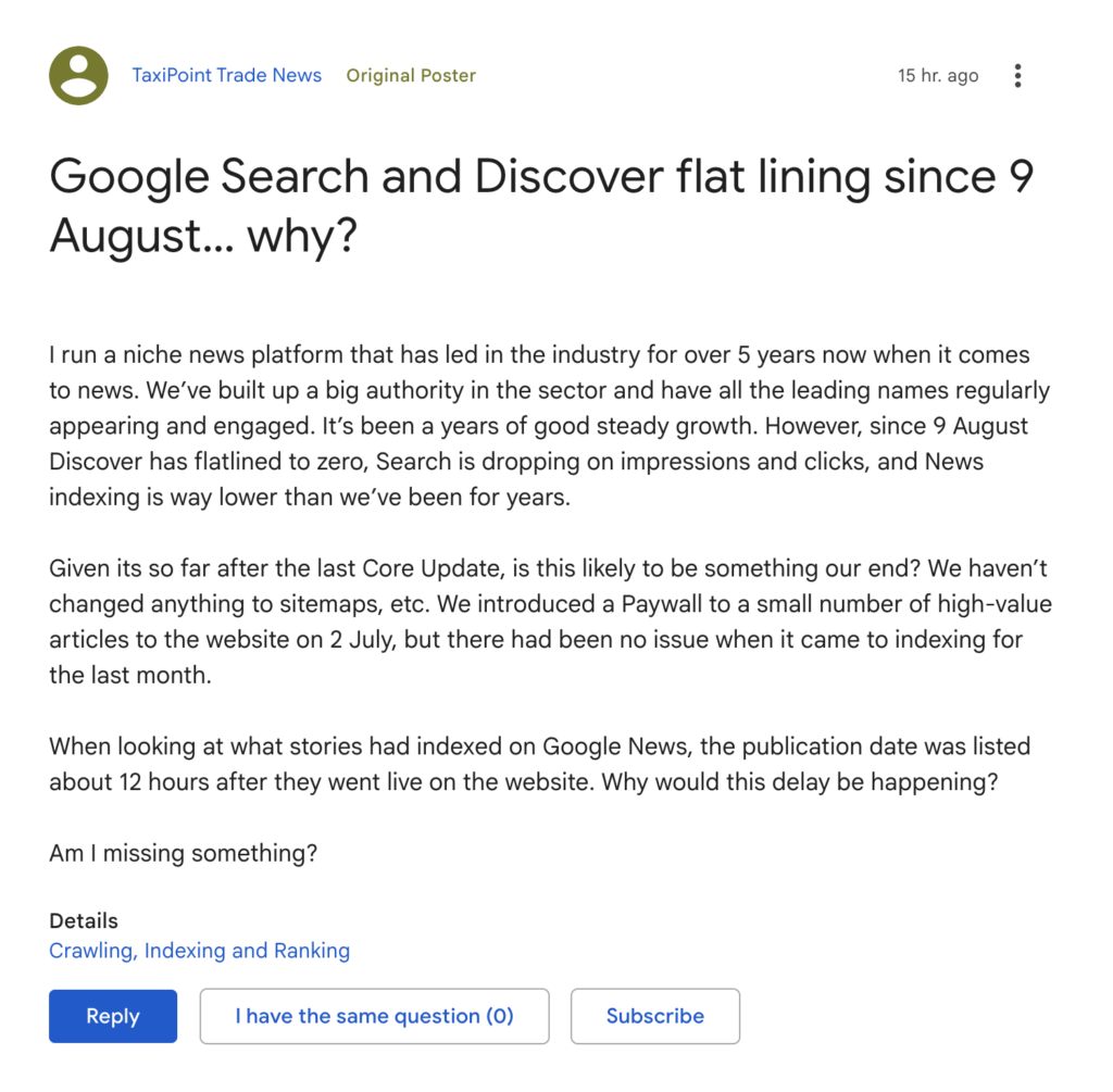 Screenshot of a Google Search Central forum post by TaxiPoint Trade News, discussing a significant drop in Google Search and Discover traffic since 9 August. The user explains that their niche news platform had steady growth for years but recently saw Search impressions and clicks decline, Discover traffic flatline, and Google News indexing slow down. The post asks if these issues could be caused by changes on their end, mentioning a new paywall and delays in Google News indexing.